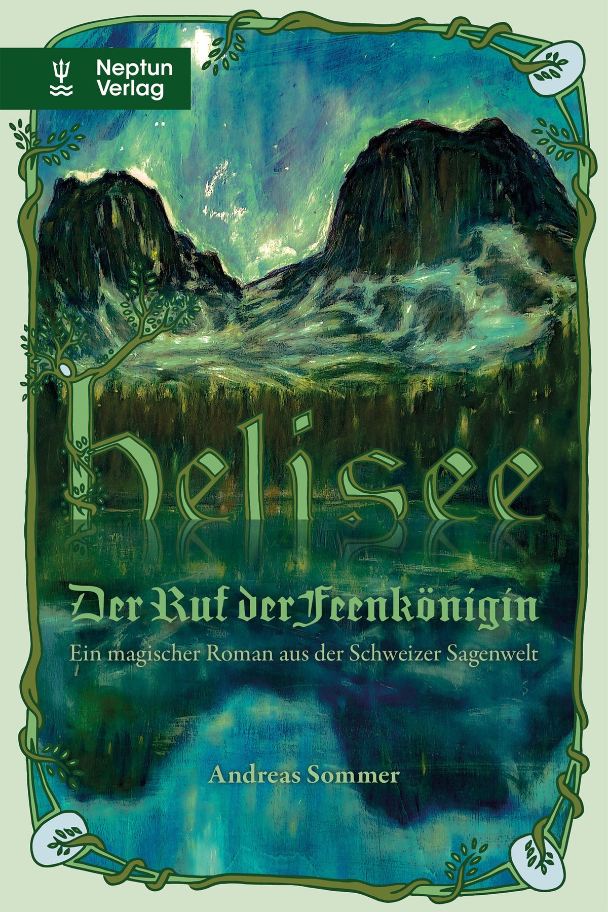 Andreas Sommer: Helisee. Der Ruf der Feenkönigin.