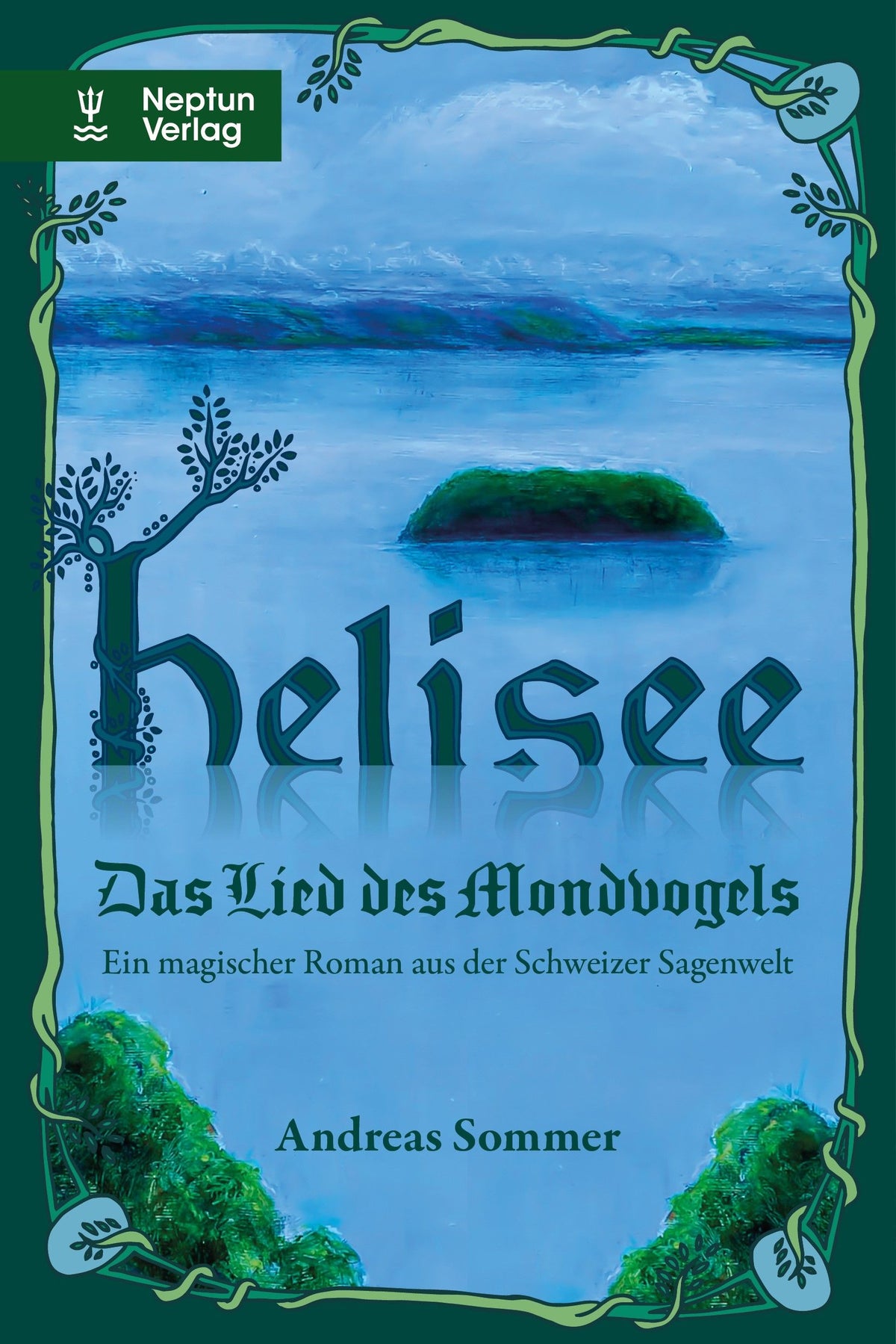 Andreas Sommer:  Helisee III. Das Lied des Mondvogels