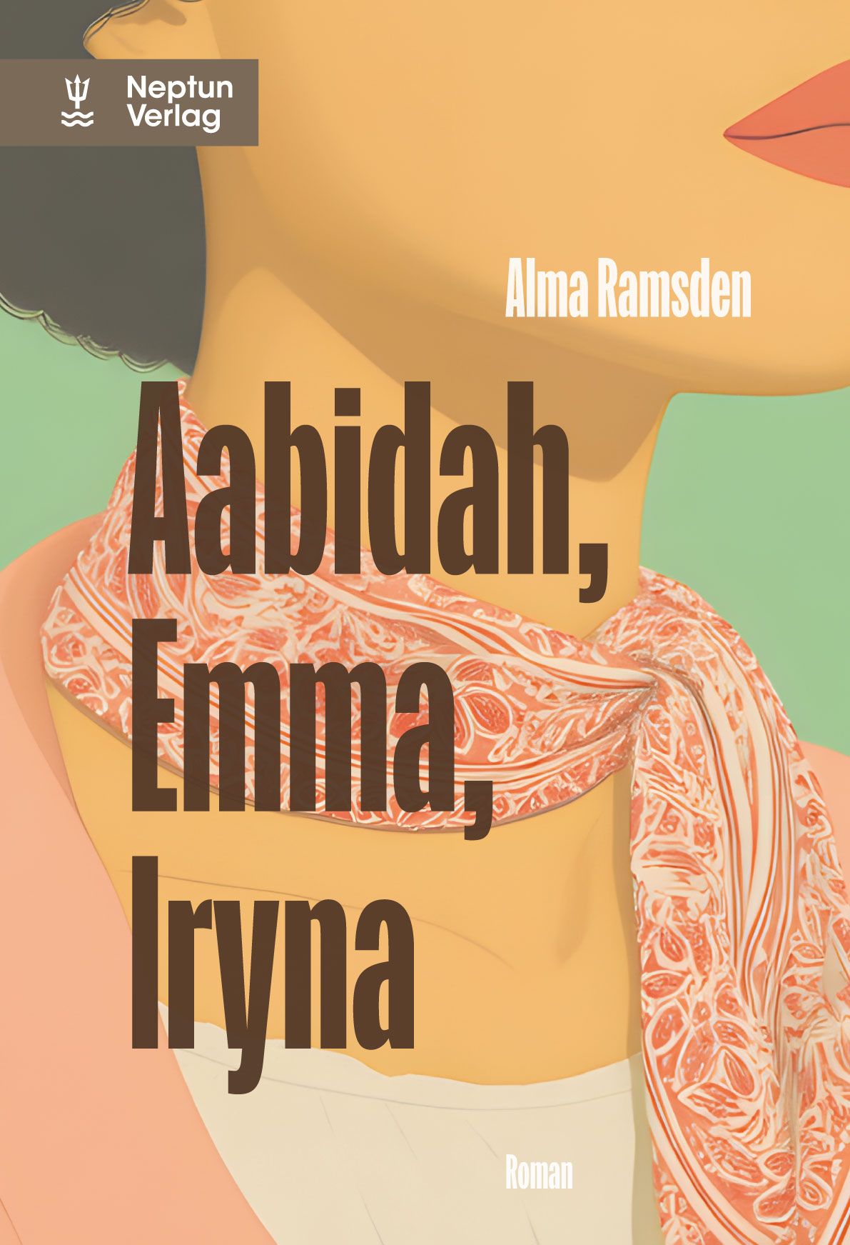 Alma Ramsden:  Aabidah, Emma, Iryna. Roman